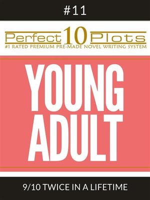 cover image of Perfect 10 Young Adult Plots #11-9 "TWICE IN a LIFETIME"